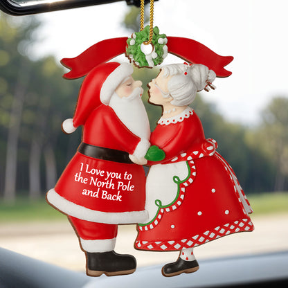 I Love You To The North Pole And Back Santa And Mrs. Claus Ornament