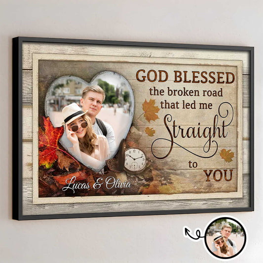 God Blessed The Broken Road That Led Me Straight To You