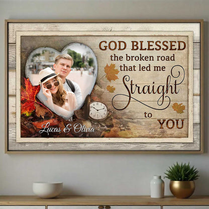 God Blessed The Broken Road That Led Me Straight To You