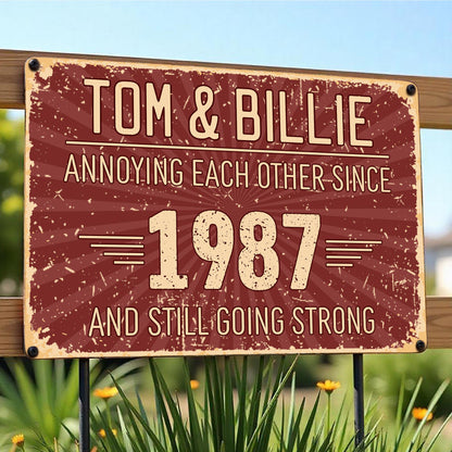 Annoying Each Other Since And Still Going Strong - Personalized Metal Sign - CPL523_MSIGN