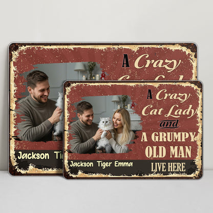 A Crazy Cat Lady And A Grumpy Old Man Live Here - Personalized Metal Sign - CPL533_MSIGN