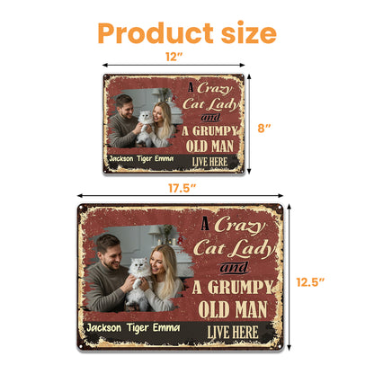 A Crazy Cat Lady And A Grumpy Old Man Live Here - Personalized Metal Sign - CPL533_MSIGN