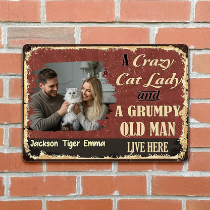 A Crazy Cat Lady And A Grumpy Old Man Live Here - Personalized Metal Sign - CPL533_MSIGN