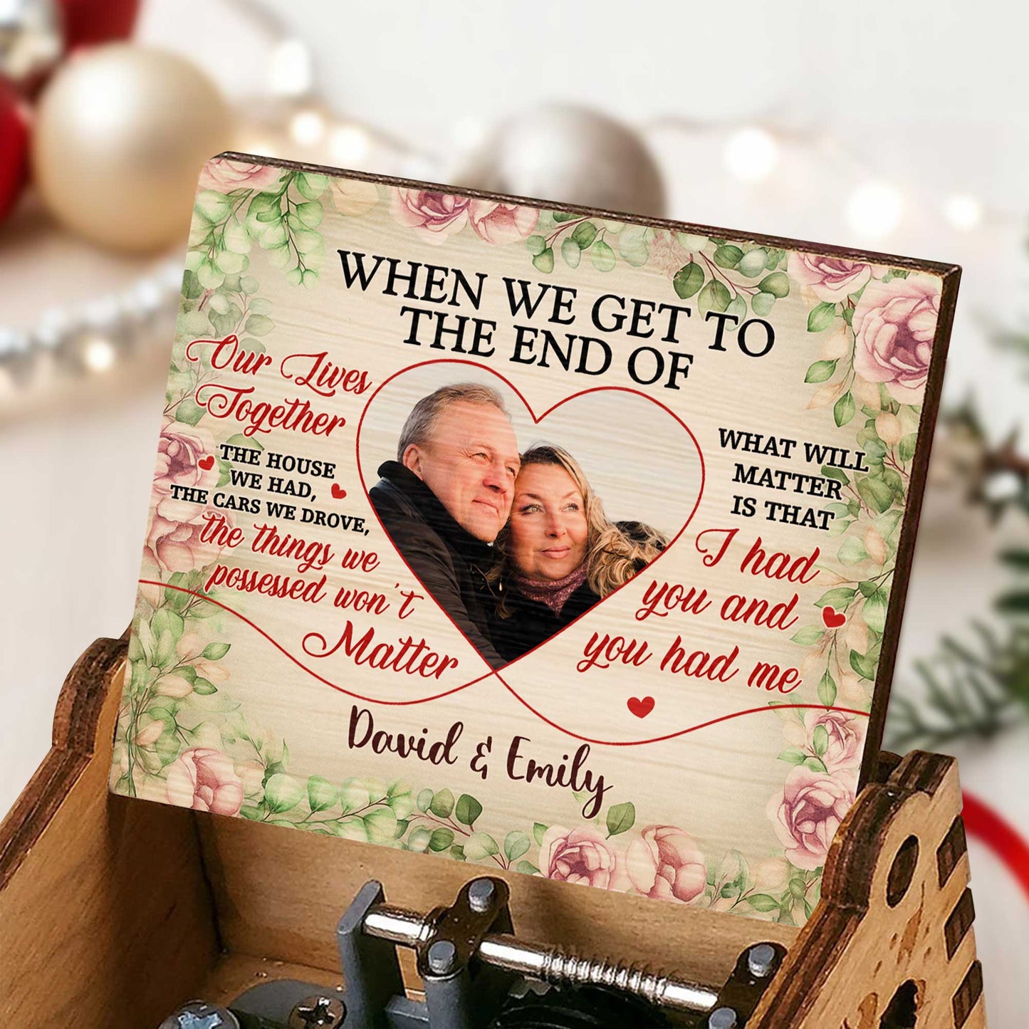 When We Get To The End Of Our Lives Together, I Had You And You Had Me, Roses Heart - Custom Music Box With "You Are My Sunshine" Tune - CPL558_MZB