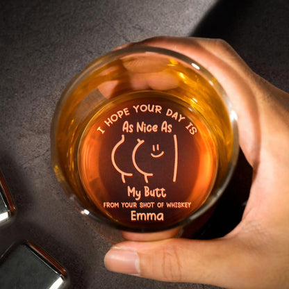 I Hope Your Day Is As Nice As My Butt