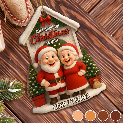 All I Need for Christmas Is You Santa Claus and Mrs. Claus - Personalized Custom Wood Ornament, Custom Shaped - CPL630_WDO