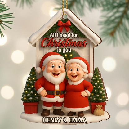 All I Need for Christmas Is You Santa Claus and Mrs. Claus - Personalized Custom Wood Ornament, Custom Shaped - CPL630_WDO