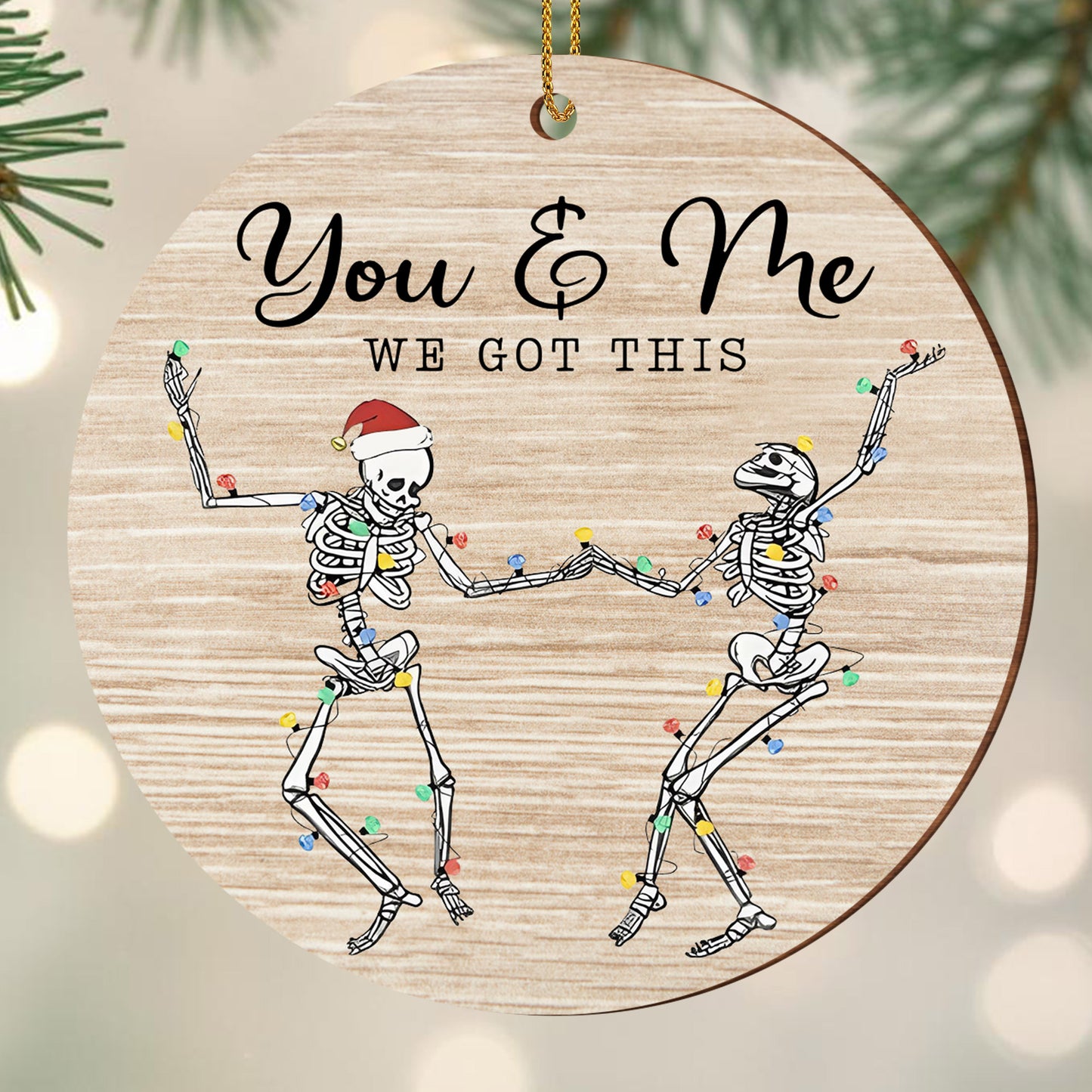 You & Me We Got This, Skeletons Holding Christmas Lights
