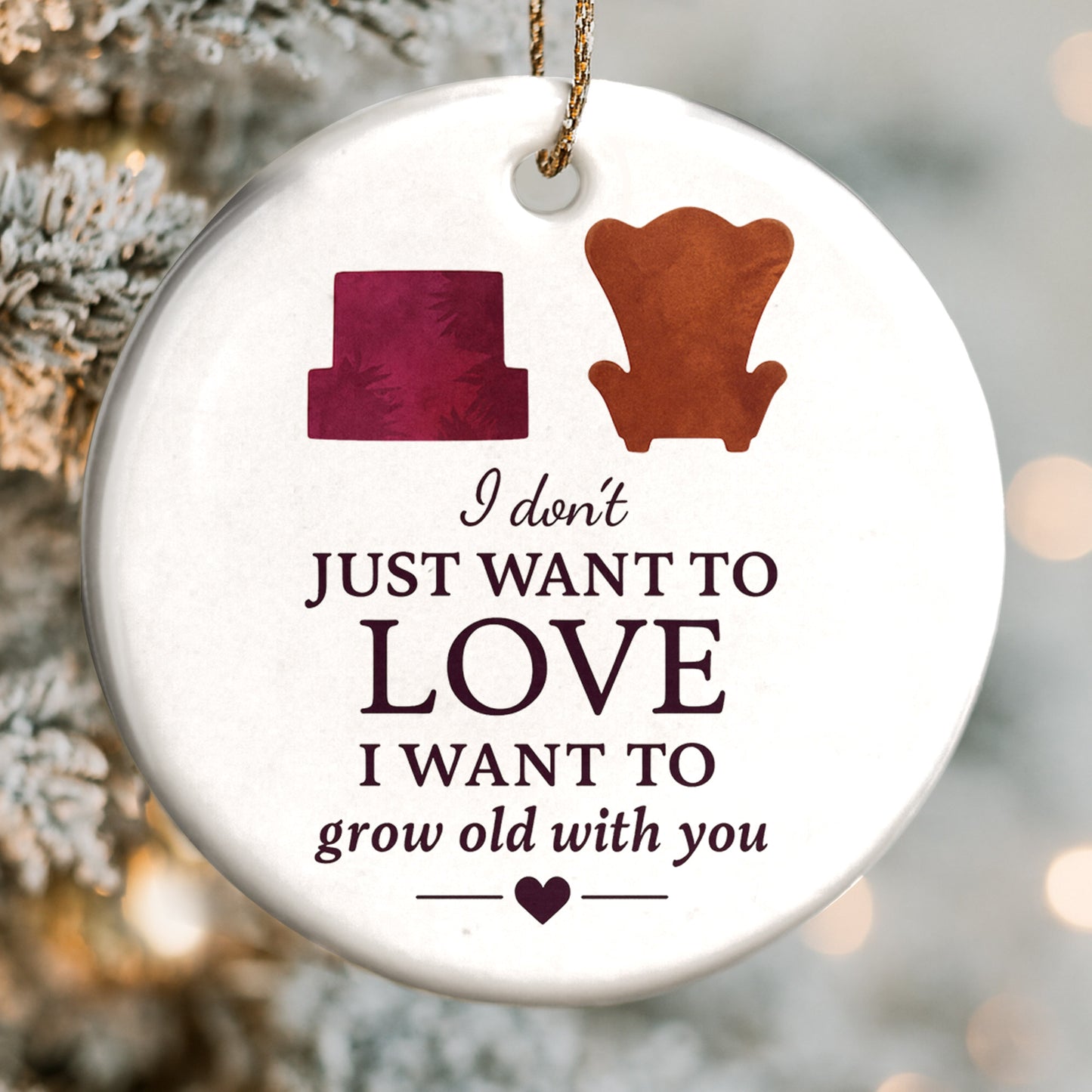 I Don't Just Want To Love, I Want To Grow Old With You