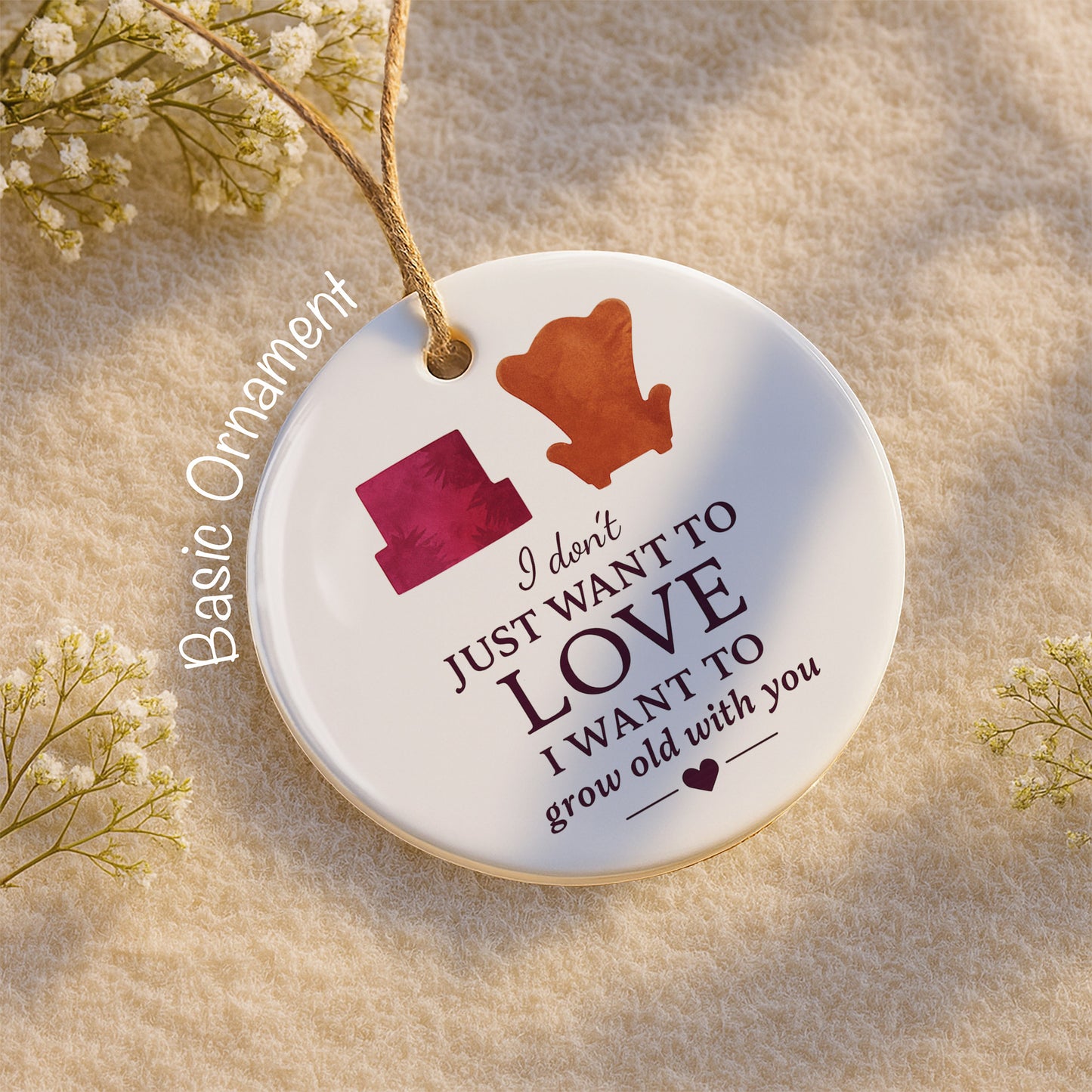 I Don't Just Want To Love, I Want To Grow Old With You