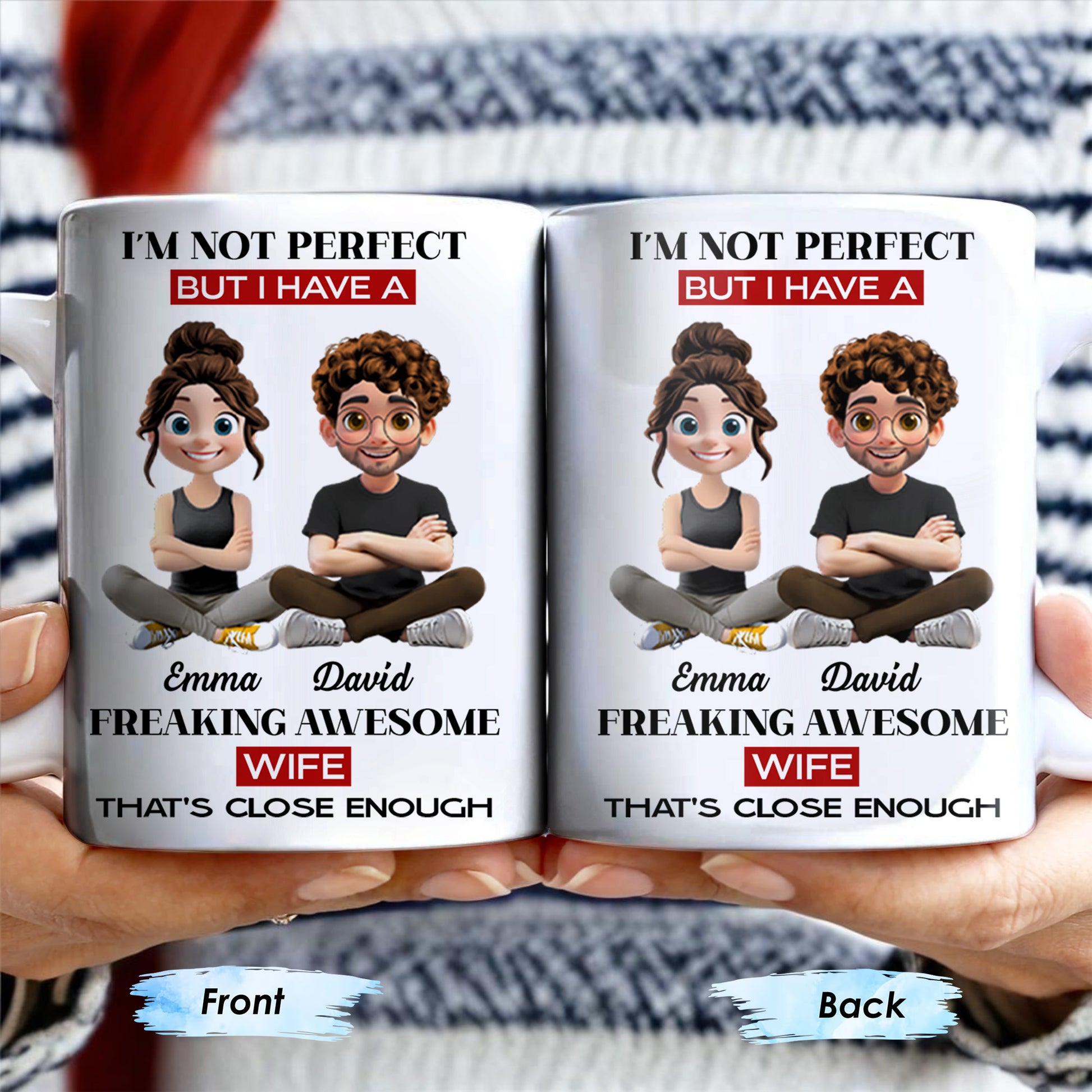 I'm Not Perfect But I Have A Freaking Awesome Wife