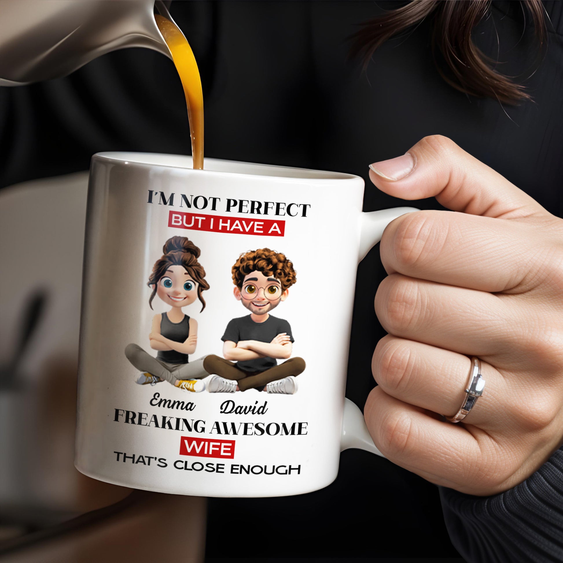 I'm Not Perfect But I Have A Freaking Awesome Wife