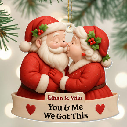 You & Me, We Got This Santa Claus Ornament