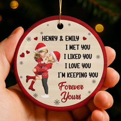 I Met You I Liked You I Love You I'm Keeping You