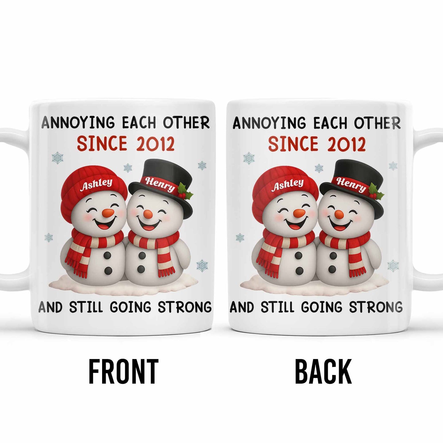 Annoying Each Other Since, Snowmen Design