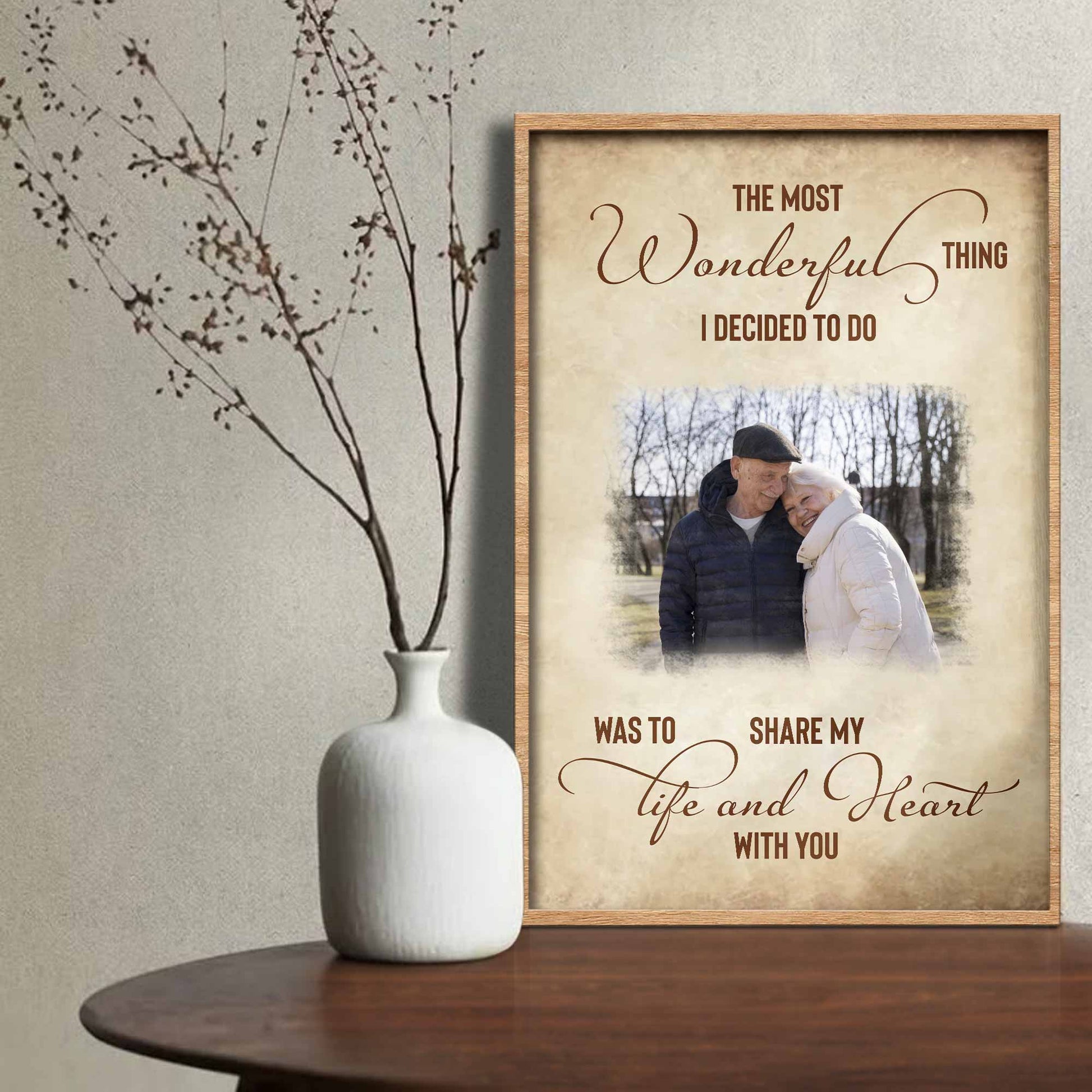 The Most Wonderful Thing Was To Share My Life And Heart