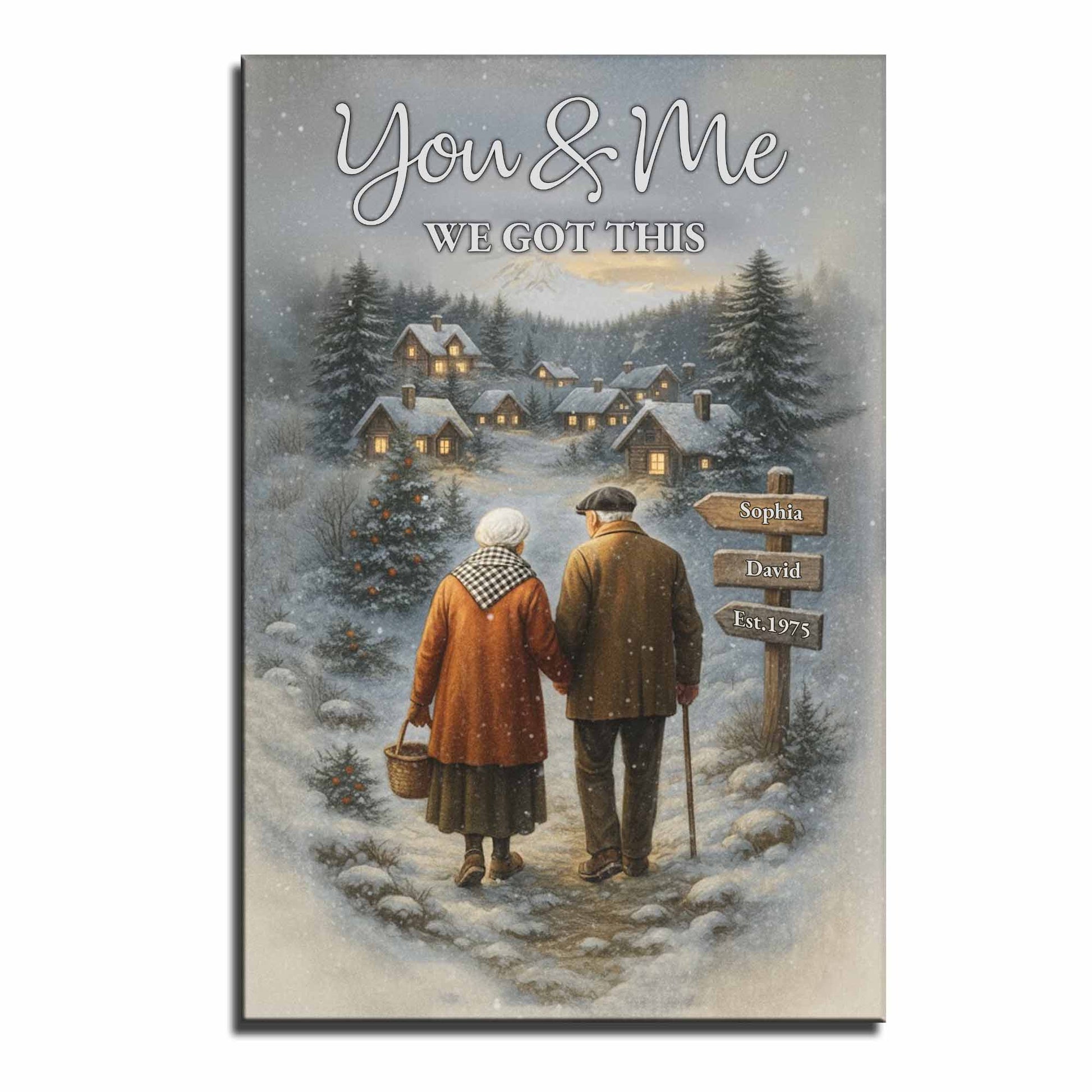 You & Me We Got This, Elderly Couple In Snowy Village