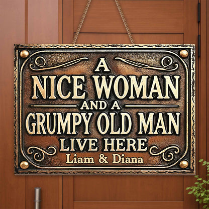 A Nice Woman And A Grumpy Old Man Live Here Sign