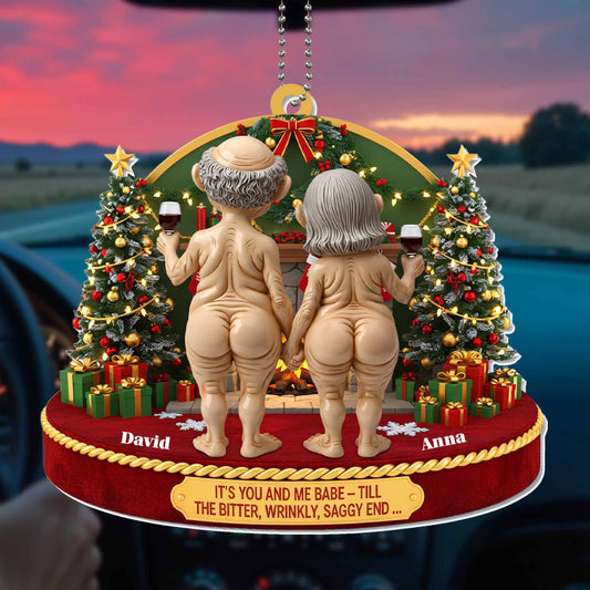 It's You And Me Babe, Till The Bitter, Wrinkly, Saggy End, Christmas Ornament