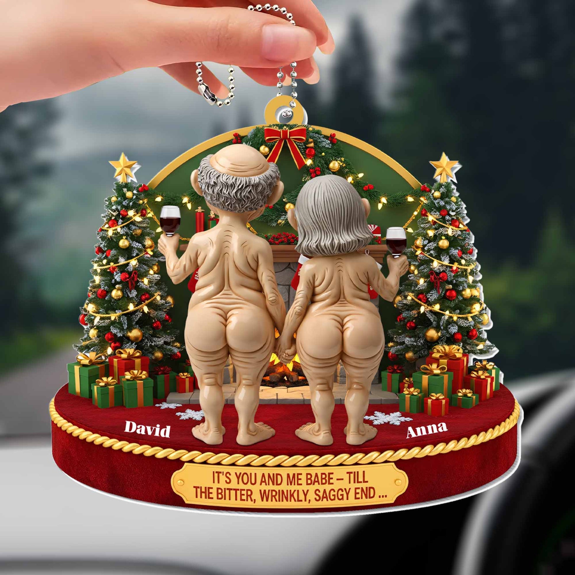 It's You And Me Babe, Till The Bitter, Wrinkly, Saggy End, Christmas Ornament