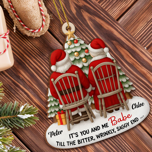 You And Me Babe Till The Bitter Wrinkly Saggy End