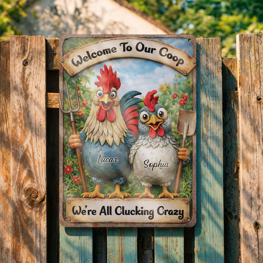 Welcome To Our Coop We're All Clucking Crazy