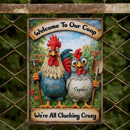 Welcome To Our Coop We're All Clucking Crazy