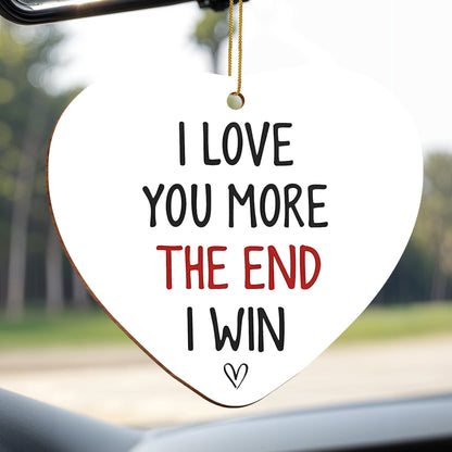 I Love You More The End I Win Heart Ornament