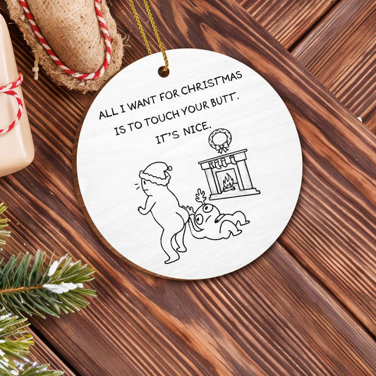 All I Want For Christmas Is To Touch Your Butt