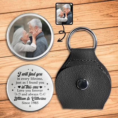 I Will Find You In Every Lifetime Love You Forever Keychain
