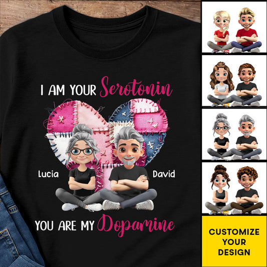 I Am Your Serotonin You Are My Dopamine Heart Design