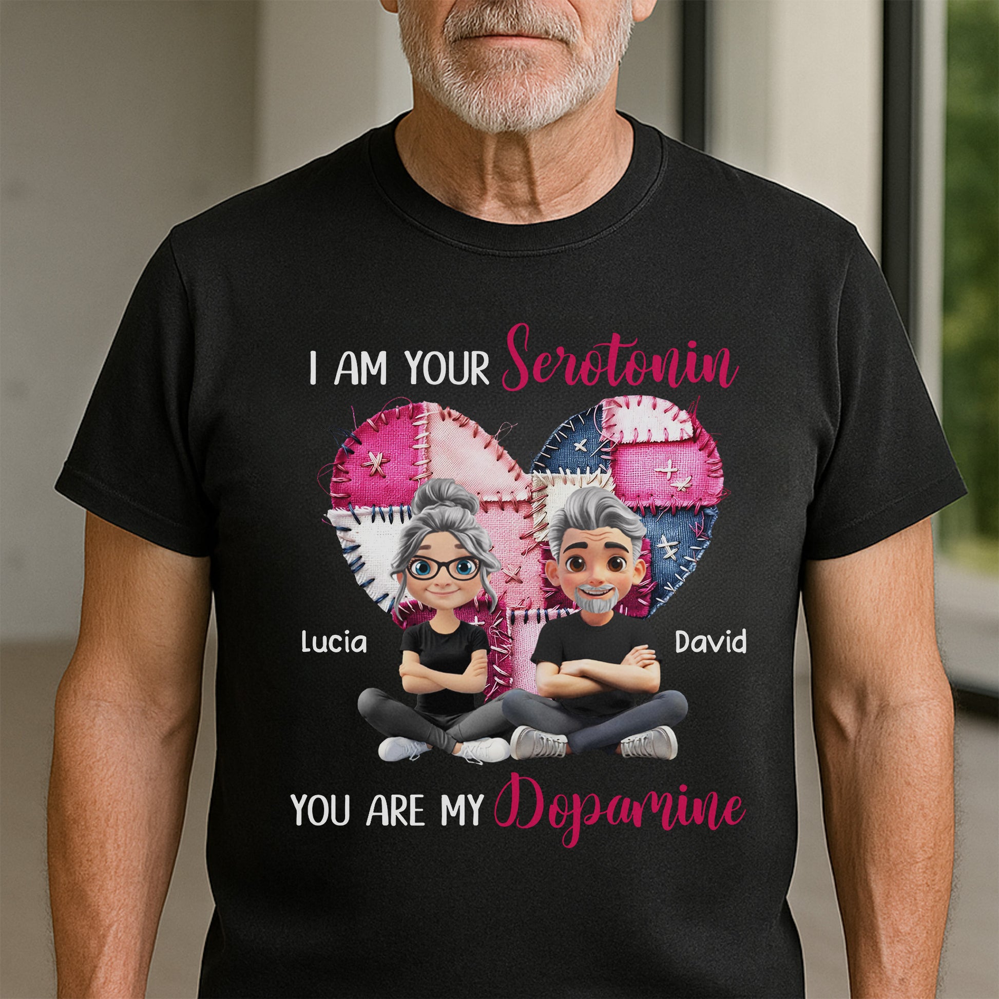 I Am Your Serotonin You Are My Dopamine Heart Design