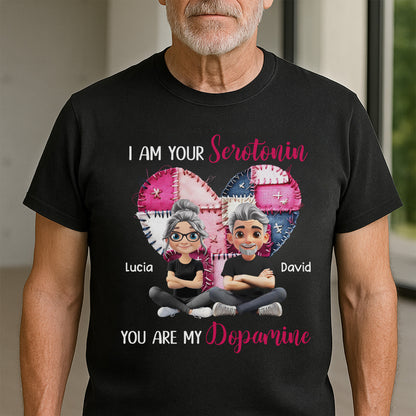 I Am Your Serotonin You Are My Dopamine Heart Design