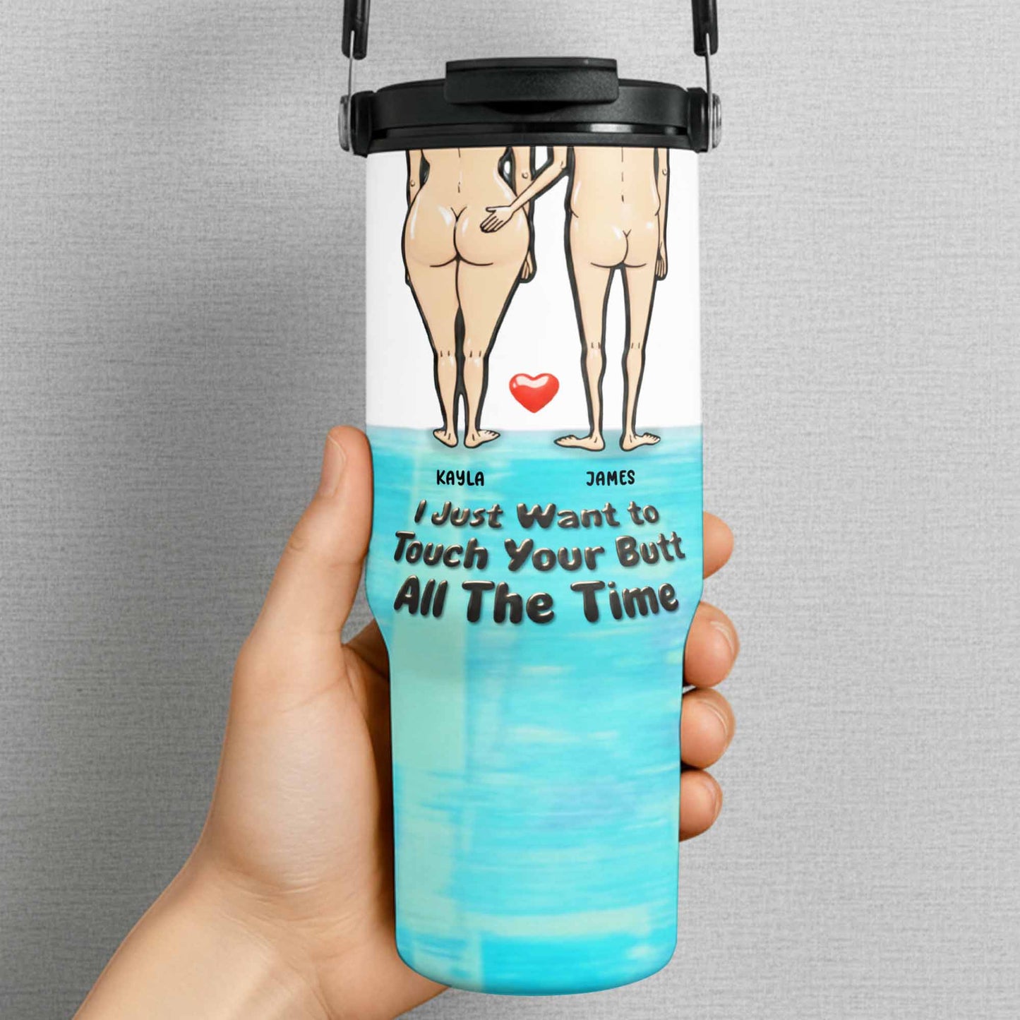 Just Want To Touch Your Butt, Couple And Heart - Personalized 30oz Tumbler With Handle - CPL948_TBH