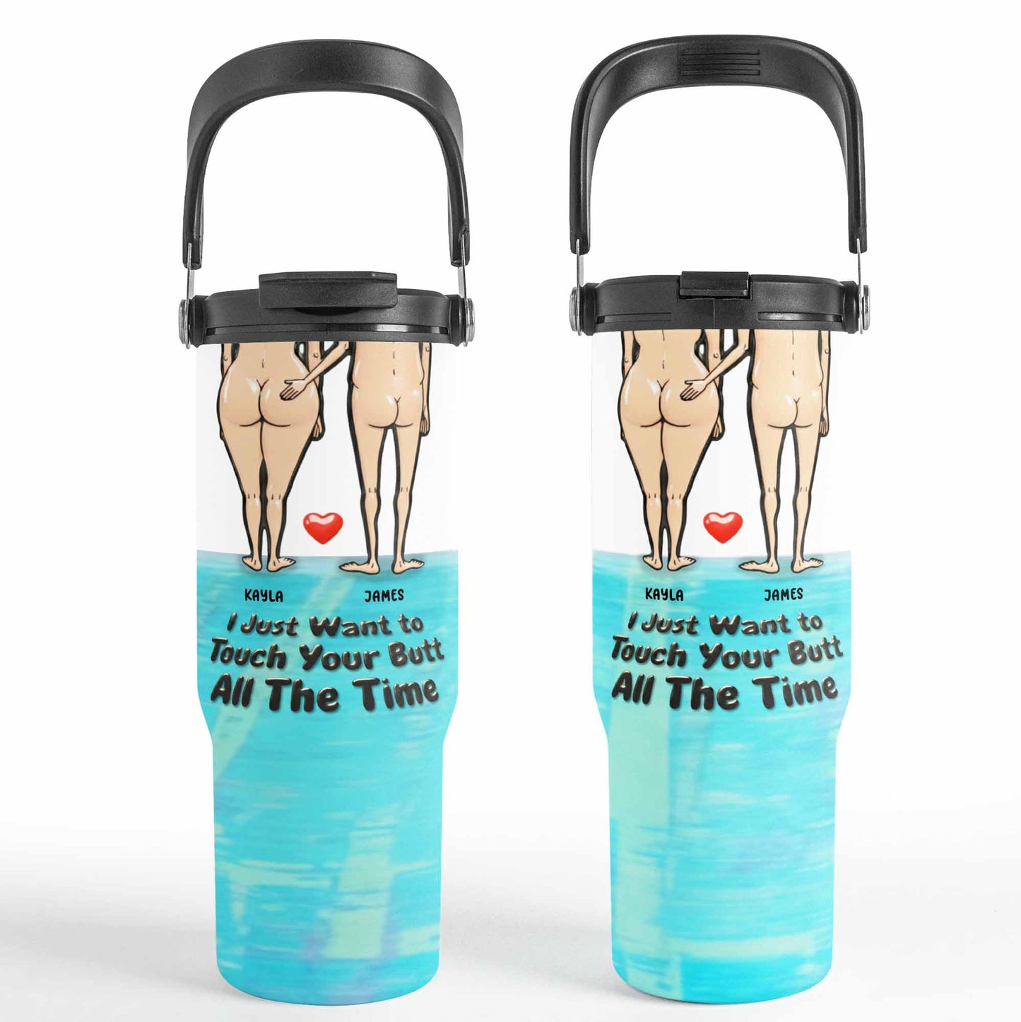 Just Want To Touch Your Butt, Couple And Heart - Personalized 30oz Tumbler With Handle - CPL948_TBH