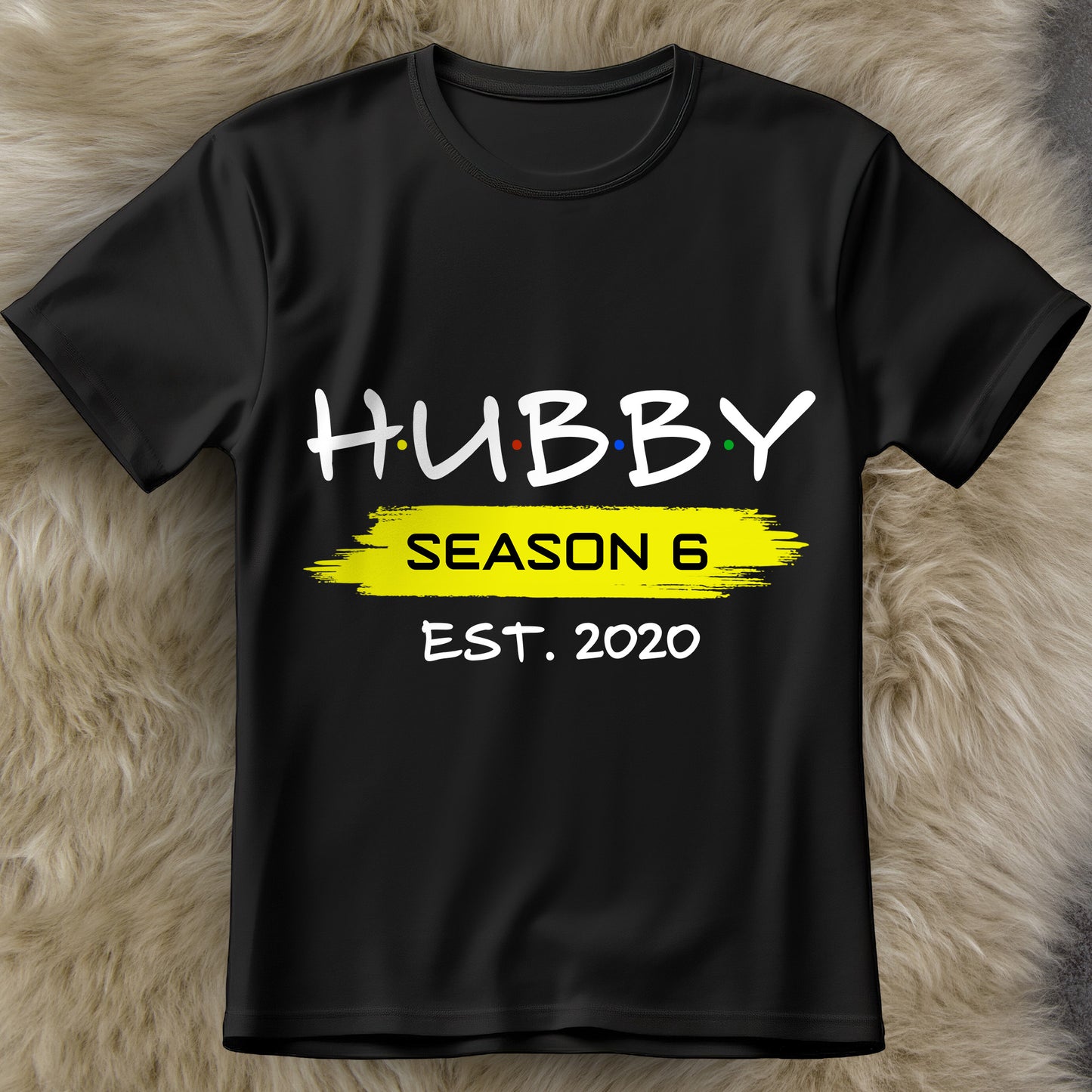 Season 6 Est Hubby Design - Personalized Custom Unisex T-shirt, Hoodie - CPL975_BBAS