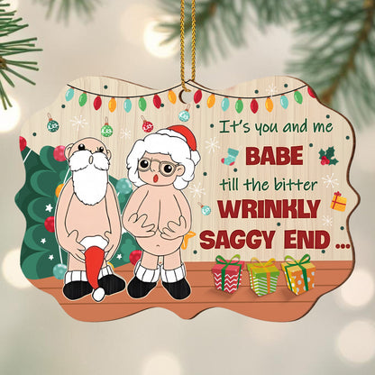 It's You And Me Babe Til The Bitter Wrinkly Saggy End Santa Claus Design
