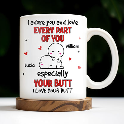 I Adore You And Love Every Part Of You Especially Your Butt