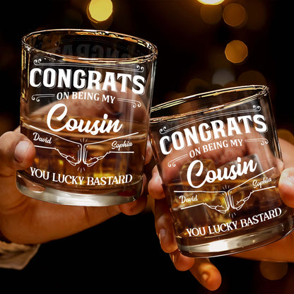 Congrats On Being My Cousin, Whiskey Glass With Hands Shaking Design