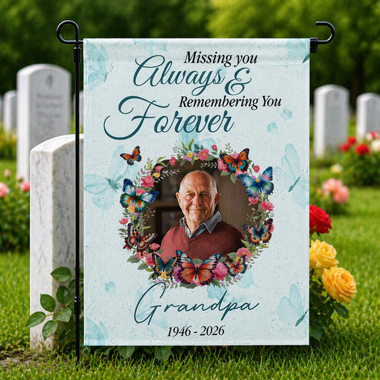 Missing You Always And Remembering You Forever Butterfly Floral Grandpa - Personalized Flag - HME574_GAF