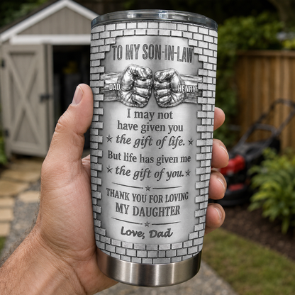 To My Son In Law Gift Of Life Fist Bump Brick Wall - Personalized Custom Stainless Steel Tumbler 20oz 30oz - SILA016_TB