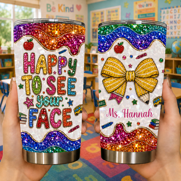 Happy To See Your Face Glitter Pencil Bow And School Icons - Personalized Custom Stainless Steel Tumbler 20oz 30oz - TEACH193_TB