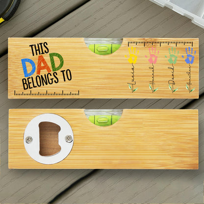 This Dad Belongs To, Handprints, Level, Bottle Opener