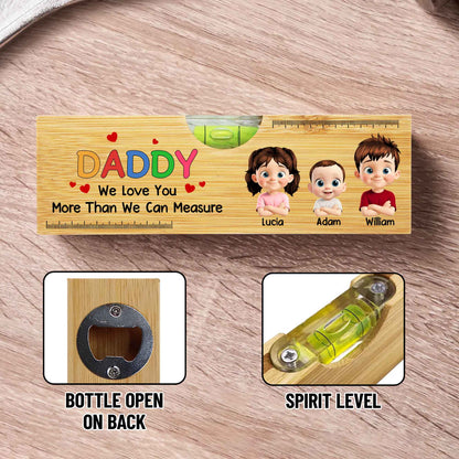 Daddy We Love You More Than We Can Measure, Spirit Level And Bottle Opener