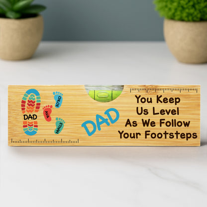 You Keep Us Level As We Follow Your Footsteps, Footprints And Spirit Level