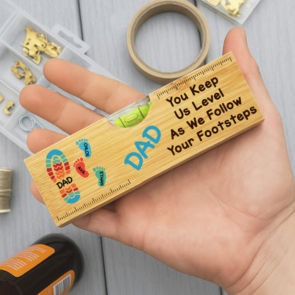 You Keep Us Level As We Follow Your Footsteps, Footprints And Spirit Level