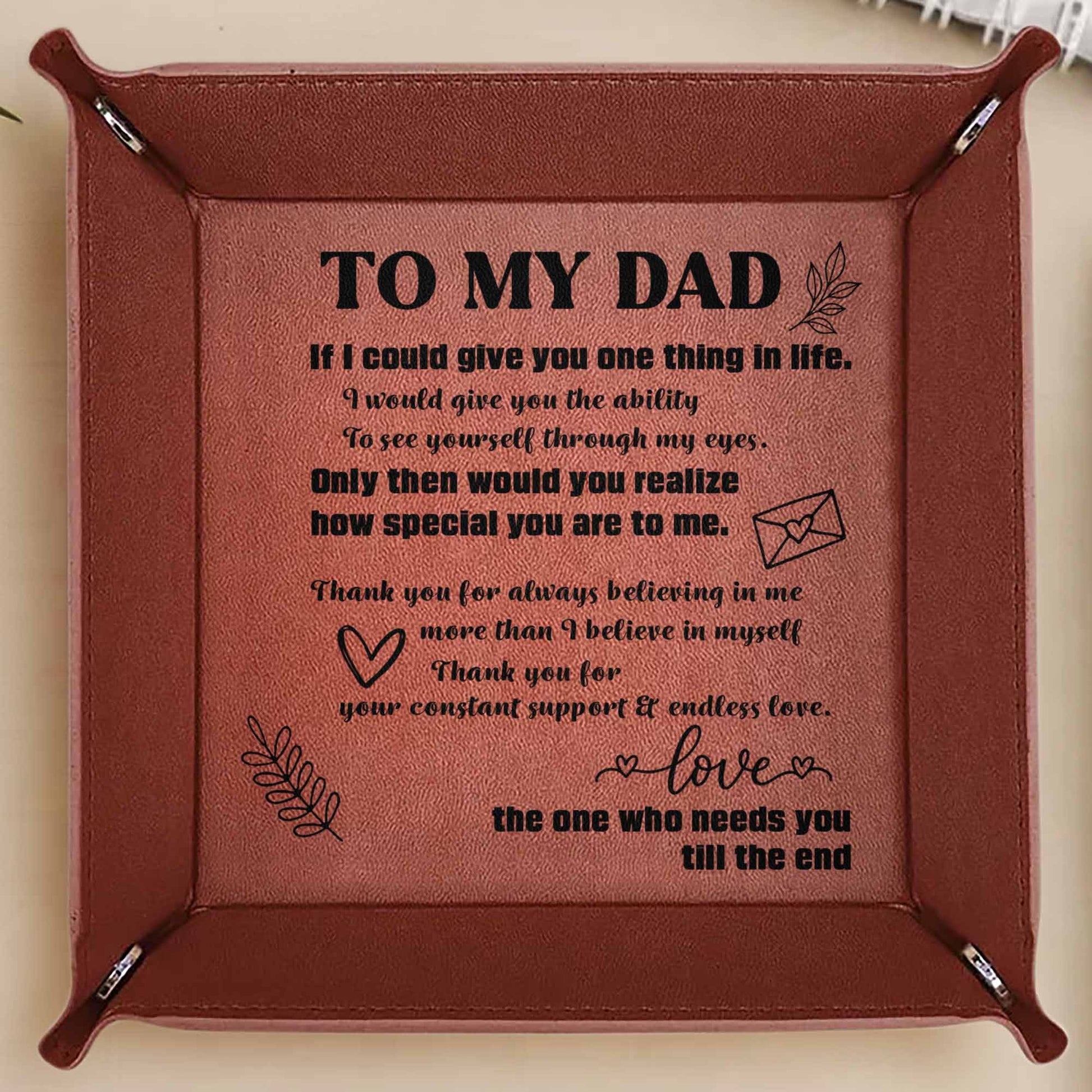TO MY DAD If I Could Give You One Thing In Life, Leaves and Hearts