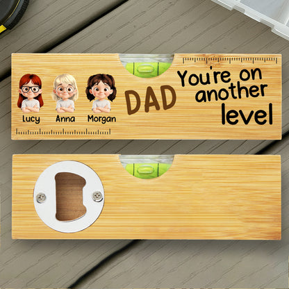 You're On Another Level, Spirit Level And Bottle Opener