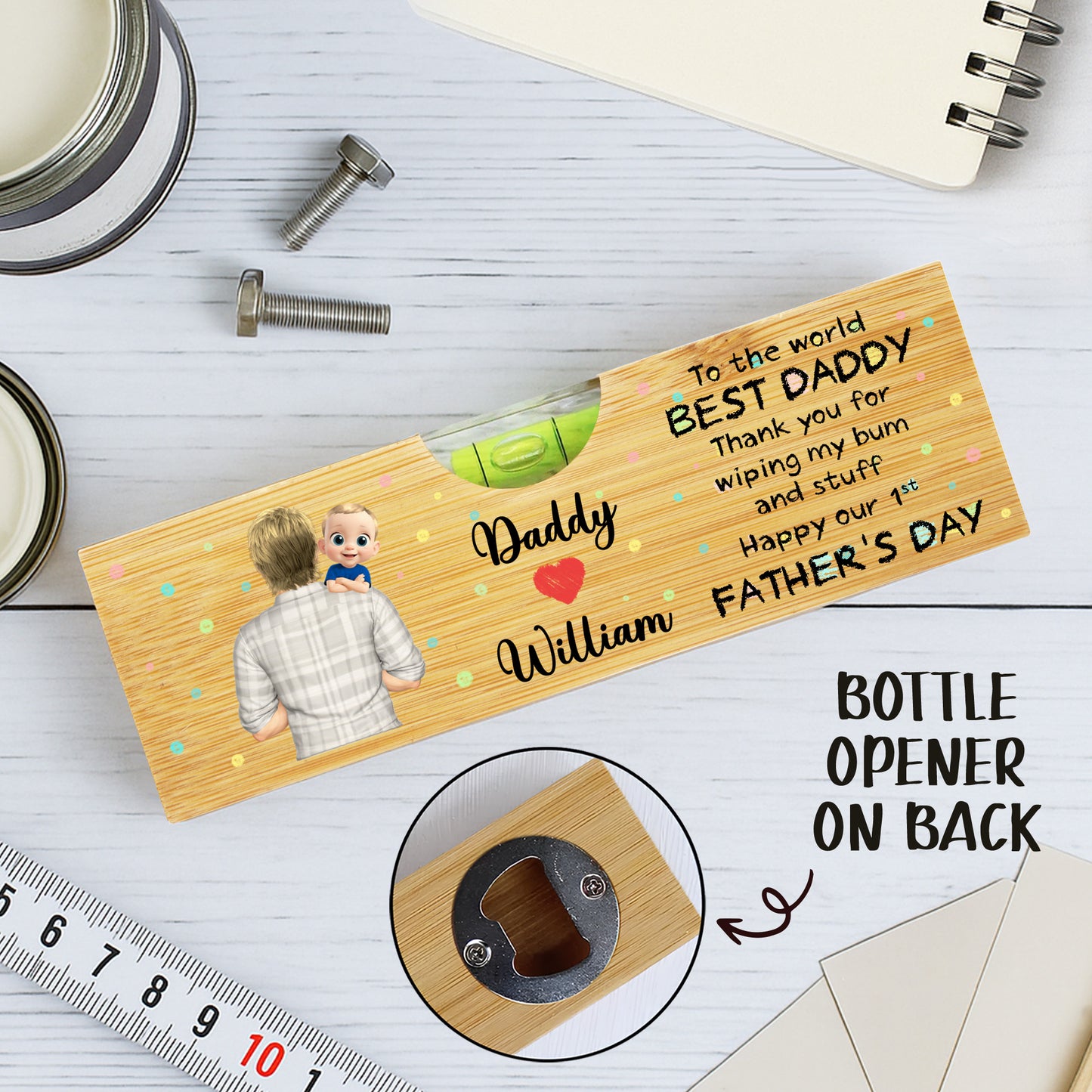 To The World Best Daddy Thank You For Wiping My Bum And Stuff Happy Our 1st Father's Day, Bottle Opener And Spirit Level