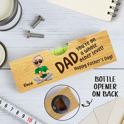 You're On A Whole Other Level! Happy Father's Day, Spirit Level And Bottle Opener